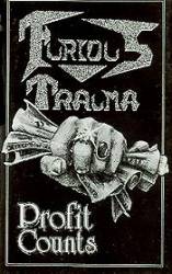 Furious Trauma : Profit Counts